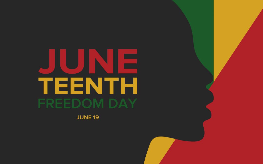 Juneteenth: A Day for Celebration, Education and Connection