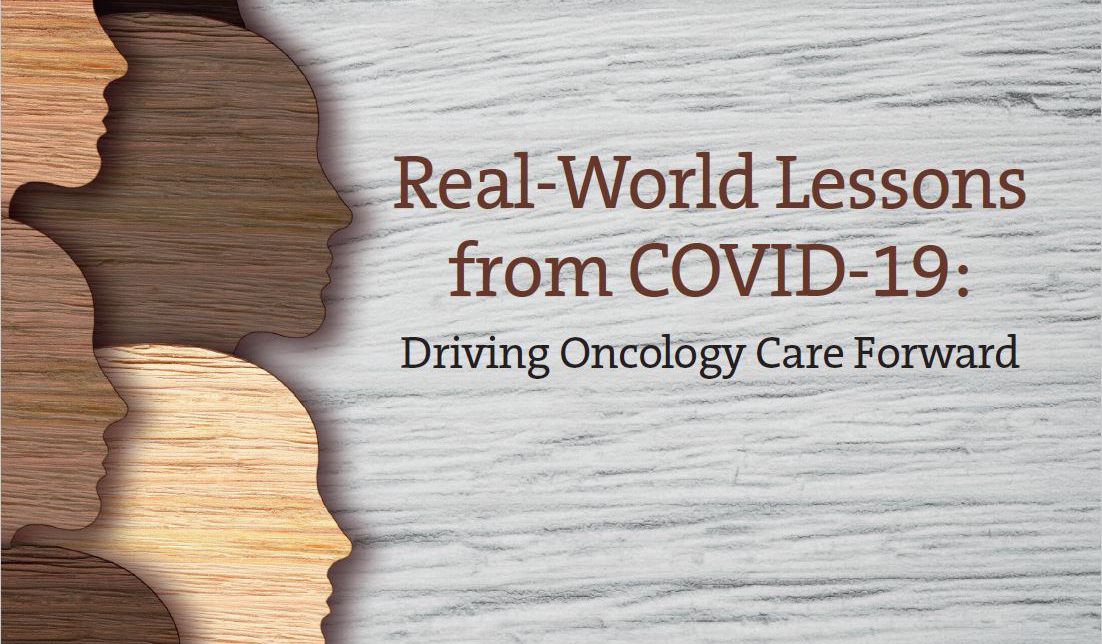 Graphic of multi-colored outlines of faces with the text Real World Lessons from COVID-19: Driving Oncology Care Forward