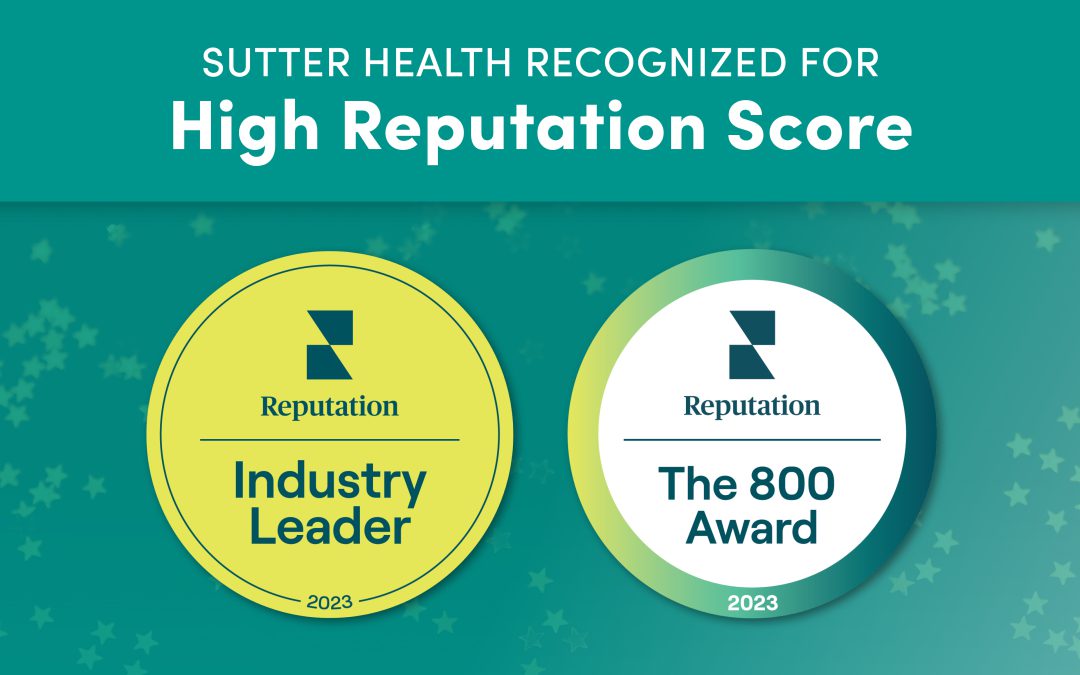 Sutter Health Honored for Excellent Reputation Among Patients