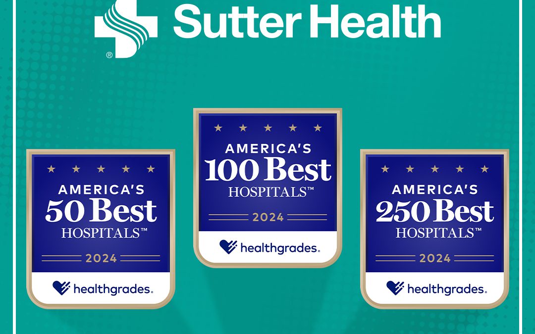 Healthgrades Recognizes 10 Sutter Hospitals as America’s Best