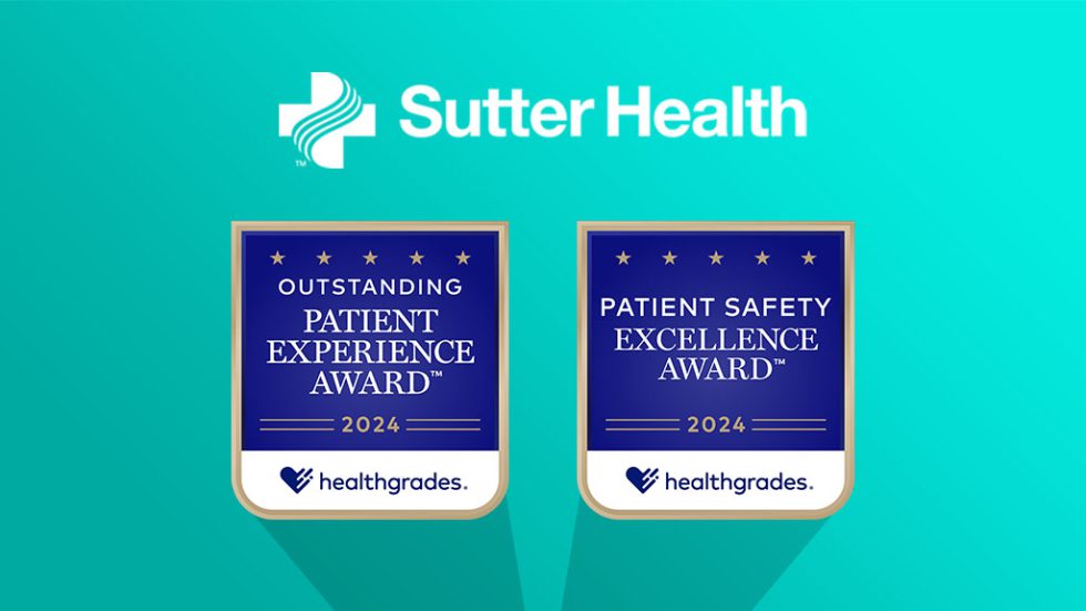 Sutter Hospitals Honored for Excellence in Safety, Patient Experience