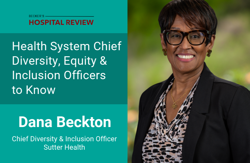 Becker’s Names Sutter’s Dana Beckton Among Chief Diversity Officers to Know