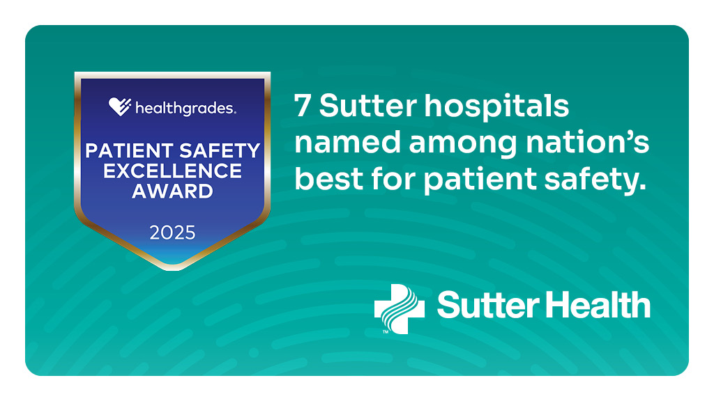 Sutter Hospitals Named Among the Best in the Nation for Patient Safety