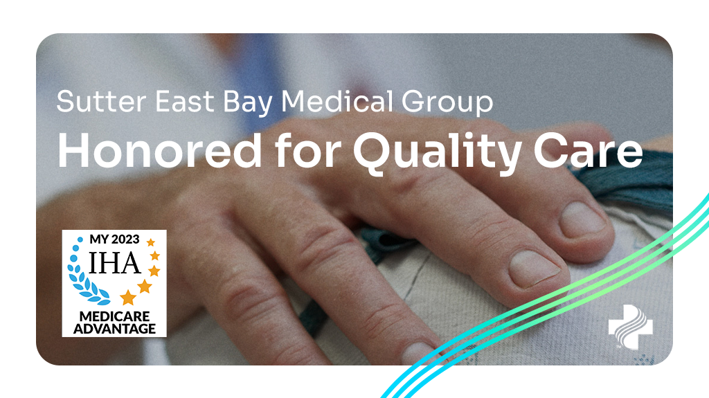 Sutter East Bay Medical Group Honored for Quality Care