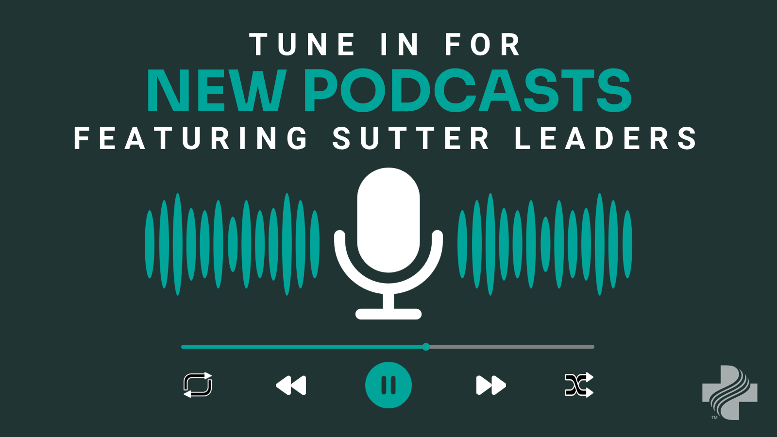 New Podcasts with Sutter Leaders