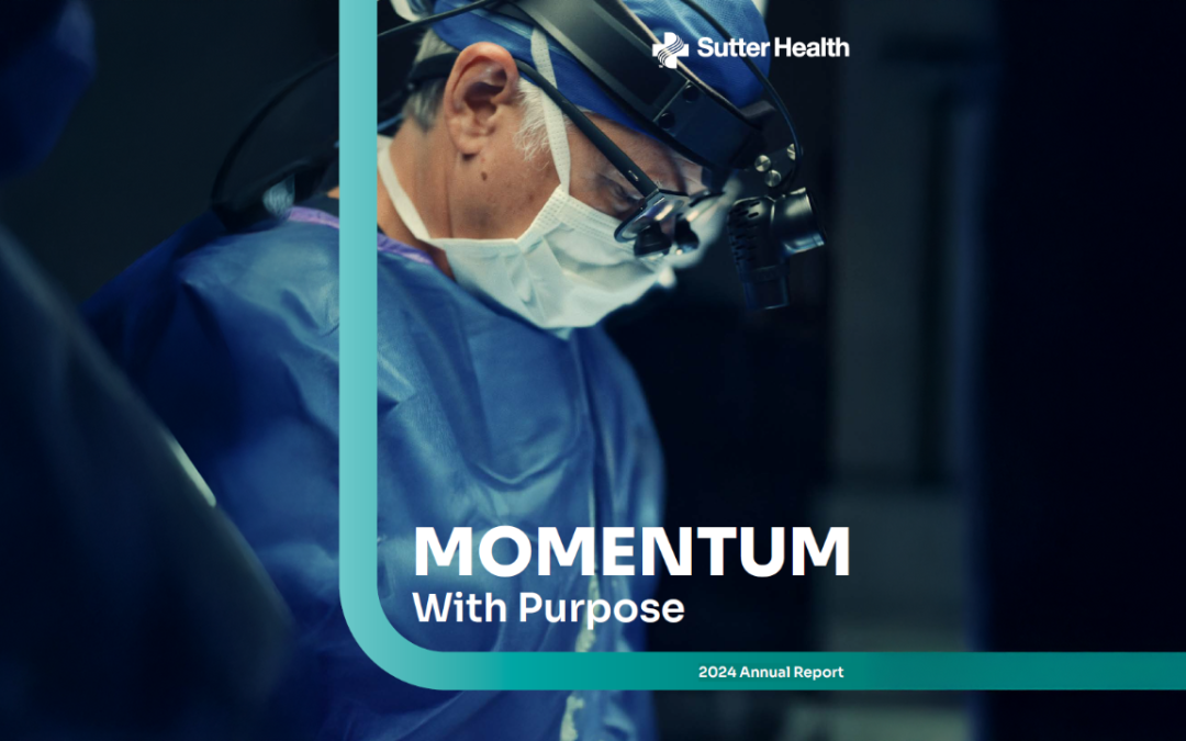 Momentum With Purpose: Explore Sutter’s 2024 Annual Report