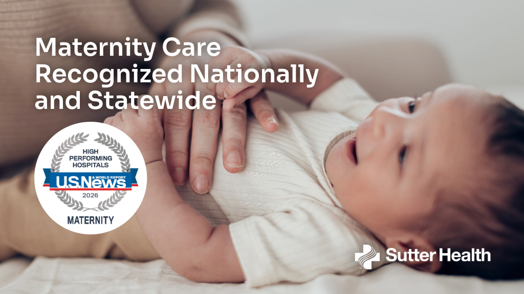 Sutter Hospitals Recognized Nationally and Statewide for Maternity Care